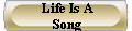  Life Is A
  Song 